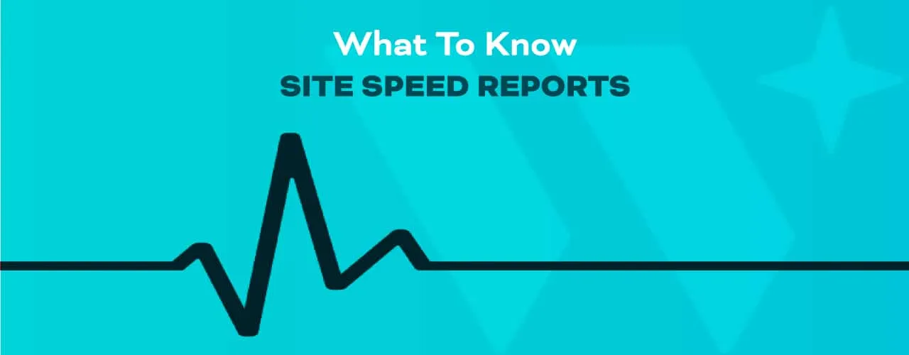 What To Know: Site Performance Reports